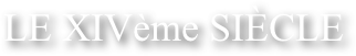 LE XIV&egrave;me SI&Egrave;CLE&amp;#10;