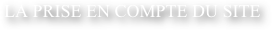 LA PRISE EN COMPTE DU SITE