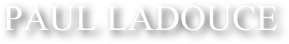 PAUL LADOUCE