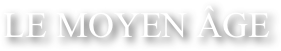 LE MOYEN &acirc;GE